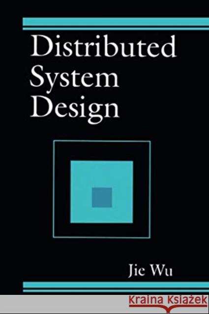 Distributed System Design Jie Wu 9780367447779 CRC Press