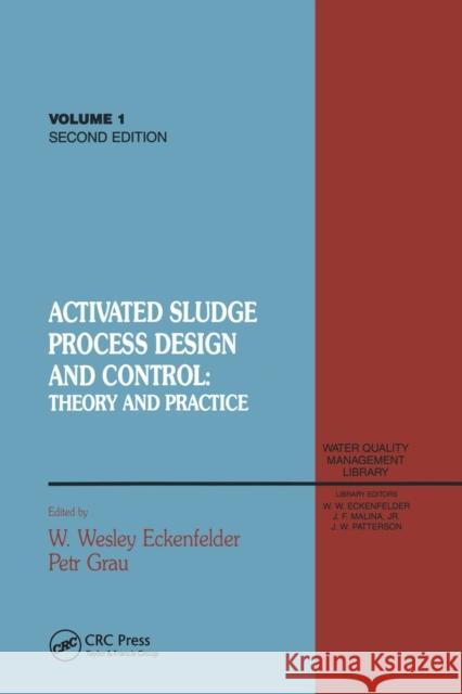 Activated Sludge: Process Design and Control, Second Edition Wesley Eckenfelder 9780367447786