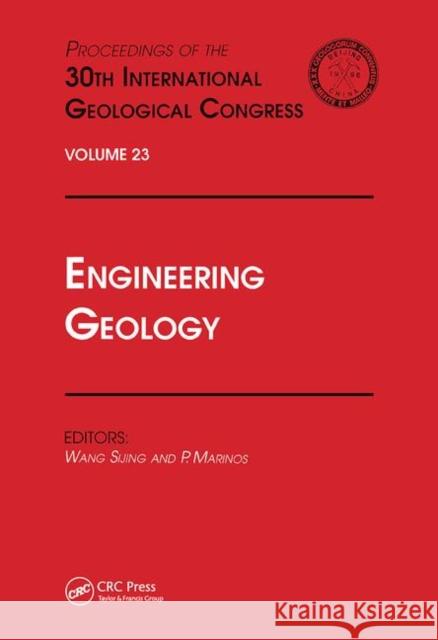 Engineering Geology: Proceedings of the 30th International Geological Congress, Volume 23 Wang Sijing Marinos,  9780367448059 CRC Press