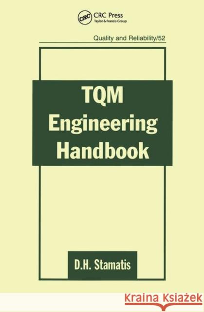TQM Engineering Handbook D. H. Stamatis   9780367448202 CRC Press