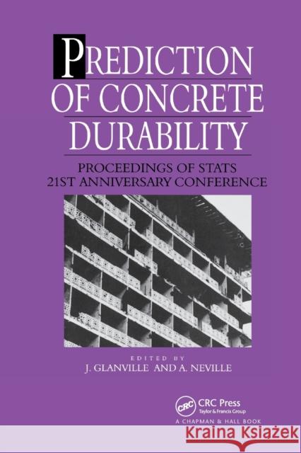 Prediction of Concrete Durability: Proceedings of STATS 21st anniversary conference Glanville, J. 9780367448219 CRC Press