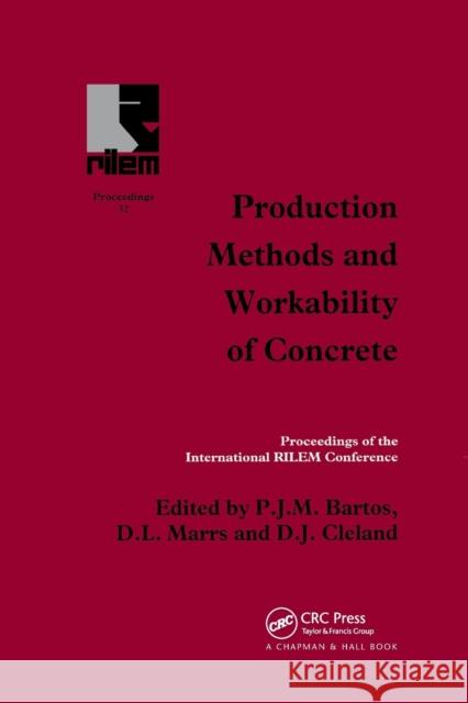 Production Methods and Workability of Concrete P. J. M. Bartos D. J. Cleland D. L. Marrs 9780367448493 CRC Press