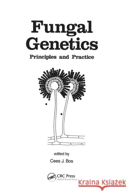 Fungal Genetics: Principles and Practice Cees Bos   9780367448646 CRC Press