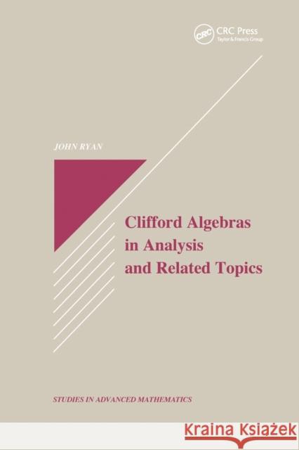 Clifford Algebras in Analysis and Related Topics John Ryan   9780367448844 CRC Press