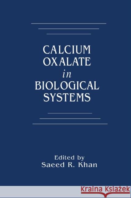 Calcium Oxalate in Biological Systems Saeed R. Khan 9780367448868 CRC Press