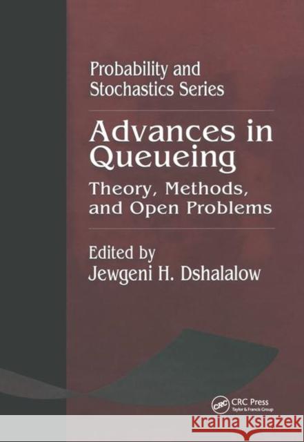 Advances in Queueing Theory, Methods, and Open Problems Jewgeni H. Dshalalow   9780367448912