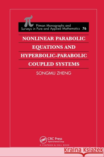 Nonlinear Parabolic Equations and Hyperbolic-Parabolic Coupled Systems Songmu Zheng   9780367448974 CRC Press