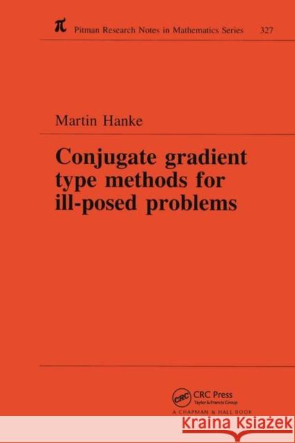 Conjugate Gradient Type Methods for Ill-Posed Problems Martin Hanke   9780367449117 CRC Press