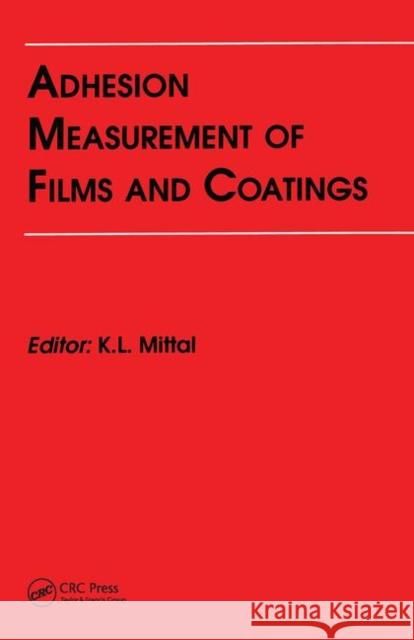 Adhesion Measurement of Films and Coatings Kash L. Mittal   9780367449179 CRC Press