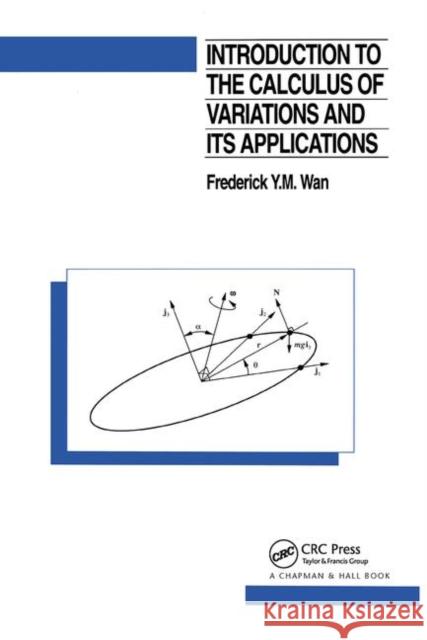 Introduction to the Calculus of Variations and Its Applications Wan, Frederic 9780367449247