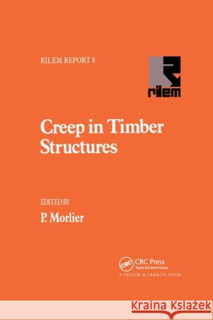 Creep in Timber Structures P. Morlier 9780367449278 CRC Press