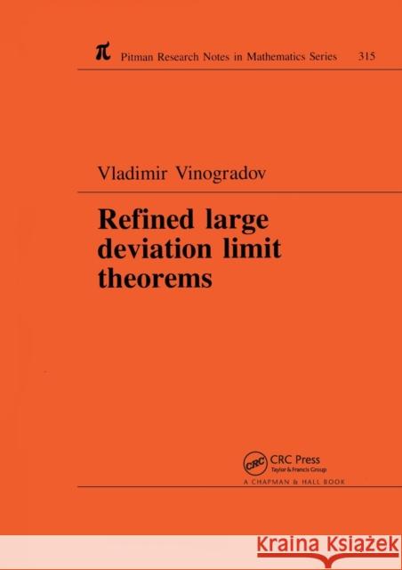 Refined Large Deviation Limit Theorems Vladimir Vinogradov (Ohio University)   9780367449346 CRC Press