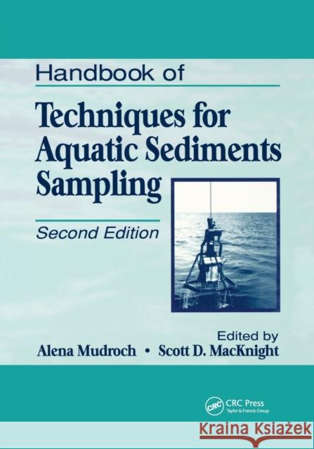 Handbook of Techniques for Aquatic Sediments Sampling Alena Mudroch Scott D. MacKnight  9780367449407