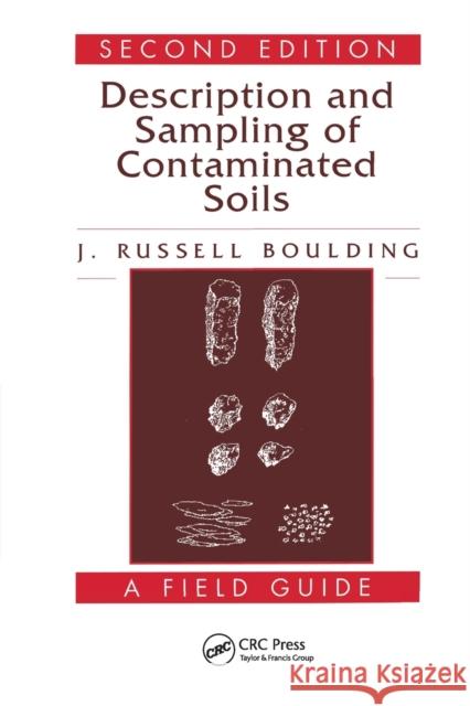 Description and Sampling of Contaminated Soils: A Field Guide J. Russell Boulding   9780367449537 CRC Press