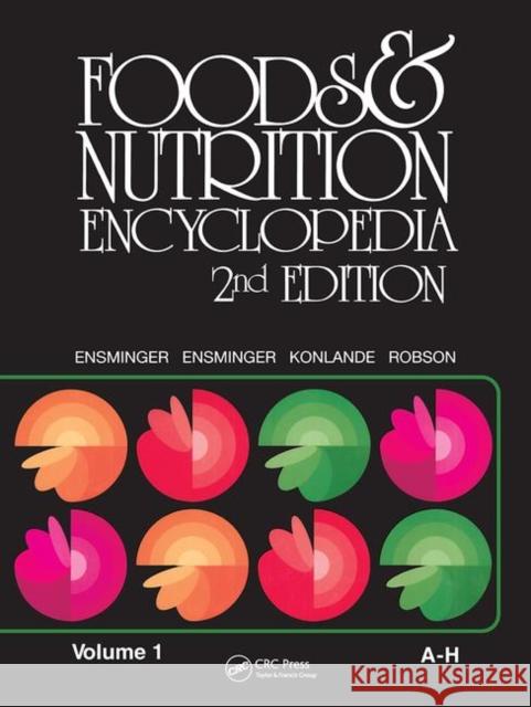 Foods & Nutrition Encyclopedia, 2nd Edition, Volume 1 Marion Eugene Ensminger Audrey H. Ensminger  9780367449650 CRC Press