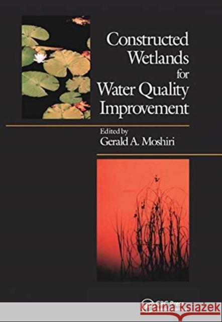 Constructed Wetlands for Water Quality Improvement Gerald A. Moshiri 9780367449681 CRC Press