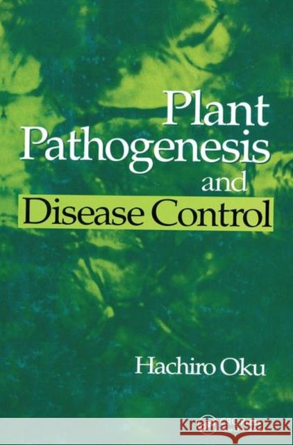Plant Pathogenesis and Disease Control Hachiro Oku   9780367449698 CRC Press