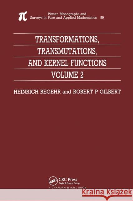 Transformations, Transmutations, and Kernel Functions, Volume II H Begehr   9780367449735 CRC Press