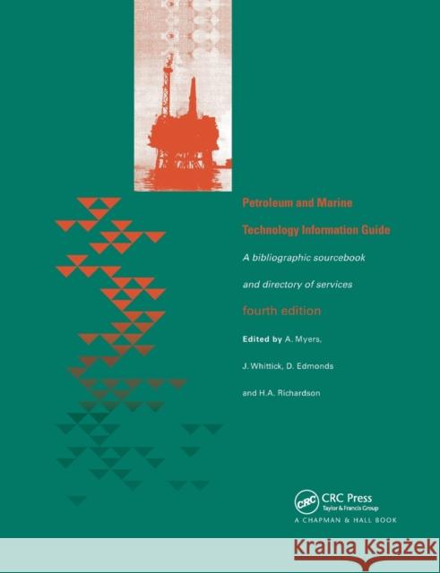 Petroleum and Marine Technology Information Guide: A Bibliographic Sourcebook and Directory of Services Hutcheon, J. 9780367450052