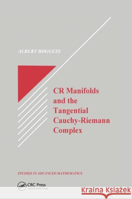 Cr Manifolds and the Tangential Cauchy-Riemann Complex Boggess, Al 9780367450526 CRC Press