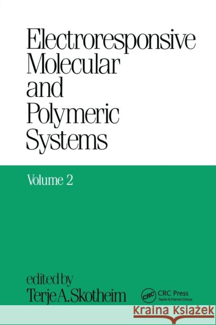 Electroresponsive Molecular and Polymeric Systems: Volume 2: Terje A. Skotheim   9780367450663