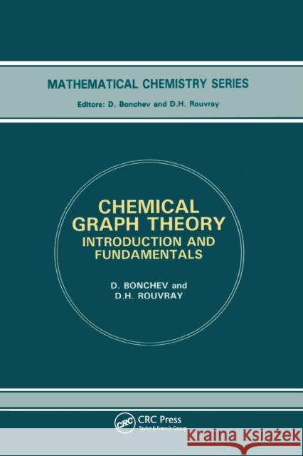 Chemical Graph Theory D. Bonchev 9780367450700 Routledge