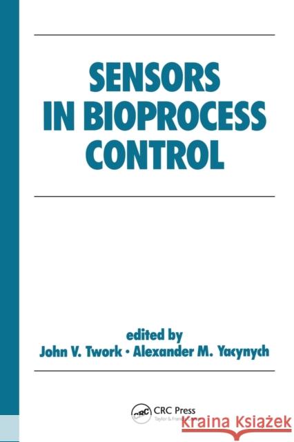 Sensors in Bioprocess Control John Twork 9780367450823 CRC Press