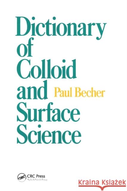 Dictionary of Colloid and Surface Science Paul Becher   9780367450878 