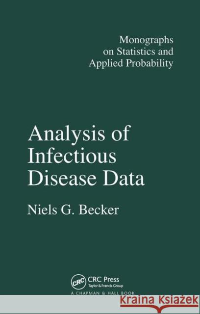 Analysis of Infectious Disease Data N.G. Becker (La Trobe University)   9780367451073 CRC Press