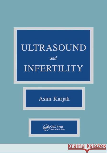 Ultrasound and Infertility Asim Kurjak   9780367451080 CRC Press