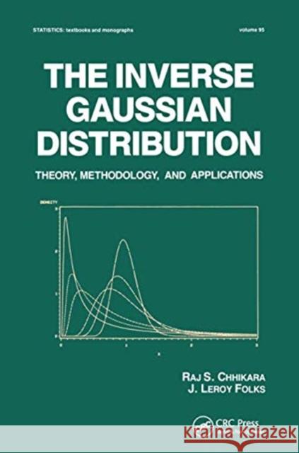 The Inverse Gaussian Distribution: Theory: Methodology, and Applications Raj Chhikara 9780367451264 CRC Press