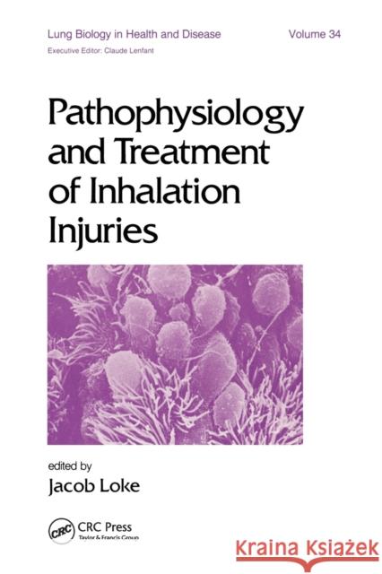 Pathophysiology and Treatment of Inhalation Injuries J. Loke 9780367451363 Taylor and Francis