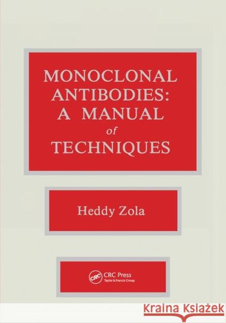 Monoclonal Antibodies: A Manual of Techniques Heddy Zola   9780367451424