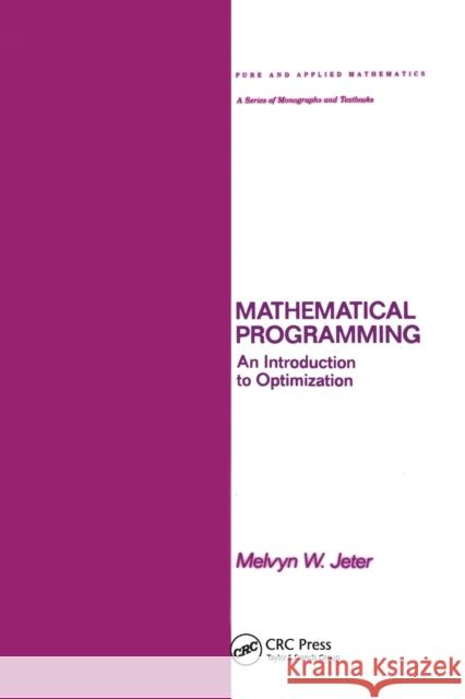 Mathematical Programming: An Introduction to Optimization Melvyn Jeter 9780367451615