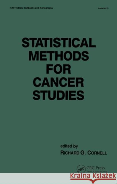 Statistical Methods for Cancer Studies Richard G. Cornell   9780367451868 CRC Press