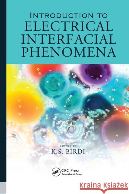 Introduction to Electrical Interfacial Phenomena K. S. Birdi   9780367452353 CRC Press