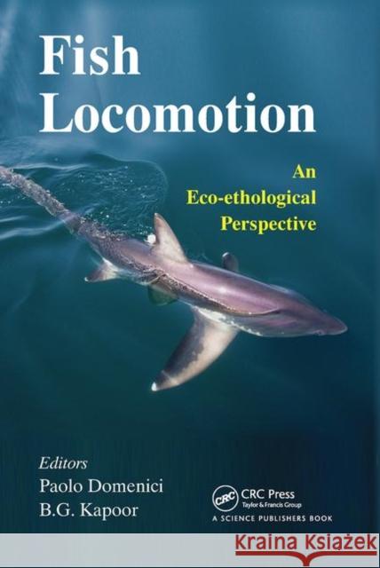 Fish Locomotion: An Eco-Ethological Perspective Domenici, Paolo 9780367452414 CRC Press