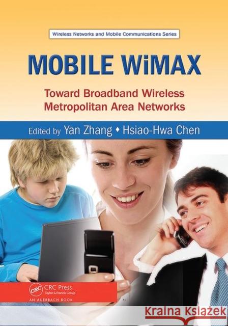 Mobile Wimax: Toward Broadband Wireless Metropolitan Area Networks Zhang, Yan 9780367452827 CRC Press