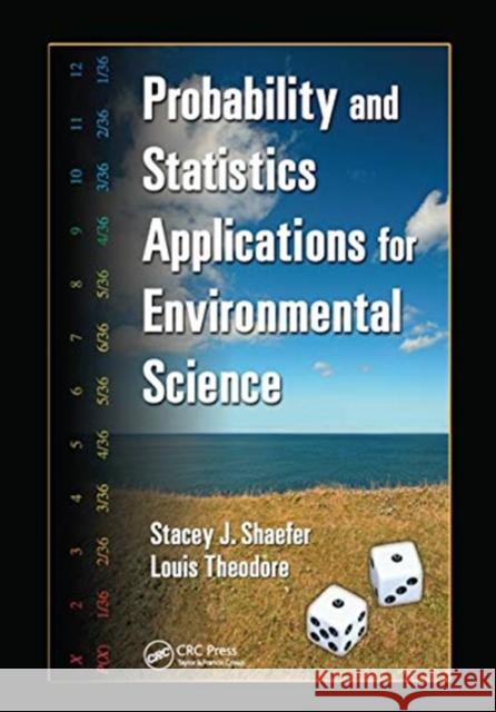 Probability and Statistics Applications for Environmental Science Stacey J. Shaefer Louis Theodore 9780367453169 CRC Press