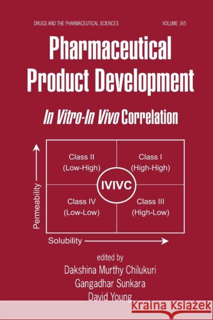 Pharmaceutical Product Development: In Vitro-In Vivo Correlation Chilukuri Dakshina Murthy Gangadhar Sunkara David Young 9780367453176 CRC Press