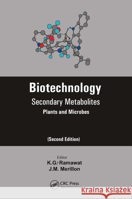 Biotechnology: Secondary Metabolites K.G Ramawat J.M. Merillon  9780367453237 CRC Press