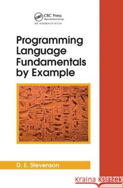 Programming Language Fundamentals by Example D. E. Stevenson 9780367453374 Auerbach Publications