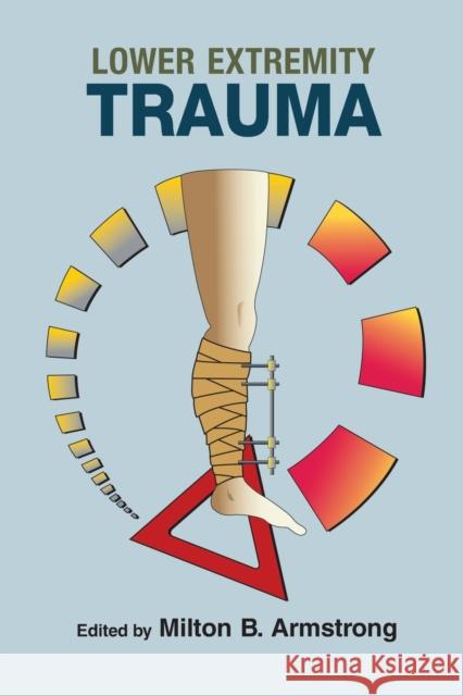 Lower Extremity Trauma  9780367453381 Taylor and Francis