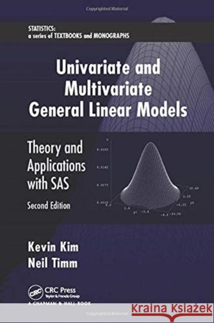 Univariate and Multivariate General Linear Models: Theory and Applications with SAS Kim, Kevin 9780367453442
