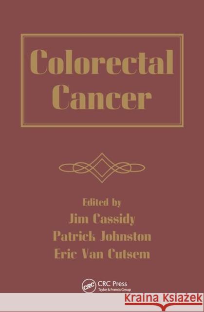 Colorectal Cancer Jim Cassidy Patrick Johnston Eric Va 9780367453466