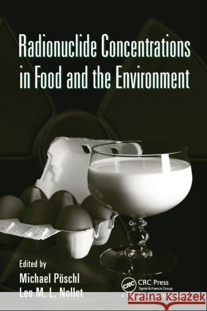 Radionuclide Concentrations in  Food and the Environment Michael Poschl Leo M.L. Nollet  9780367453497 CRC Press