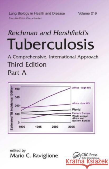 Reichman and Hershfield's Tuberculosis: A Comprehensive, International Approach Lee B. Reichman Earl S. Hershfield  9780367453510 Taylor & Francis Ltd