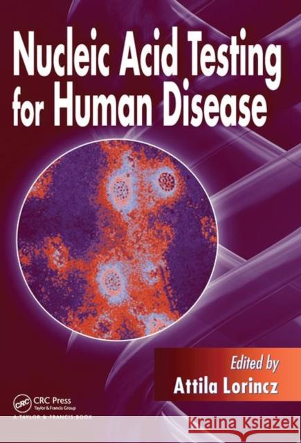 Nucleic Acid Testing for Human Disease Attila Lorincz   9780367453541 CRC Press