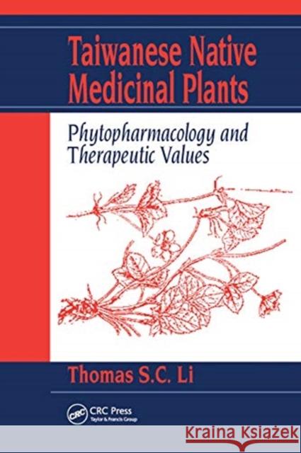 Taiwanese Native Medicinal Plants: Phytopharmacology and Therapeutic Values Thomas S. C. Li 9780367453732 CRC Press