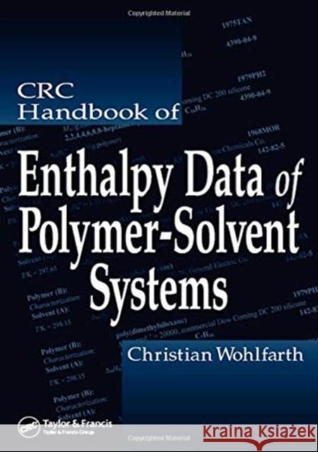 CRC Handbook of Enthalpy Data of Polymer-Solvent Systems Christian Wohlfarth 9780367453831